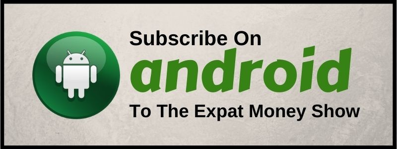Subscribe To The Expat Money Show On Android
