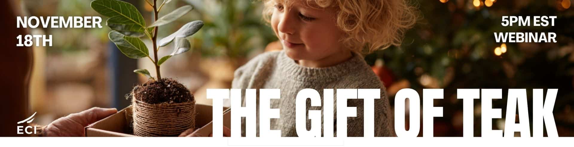 Gift of Teak Webinar